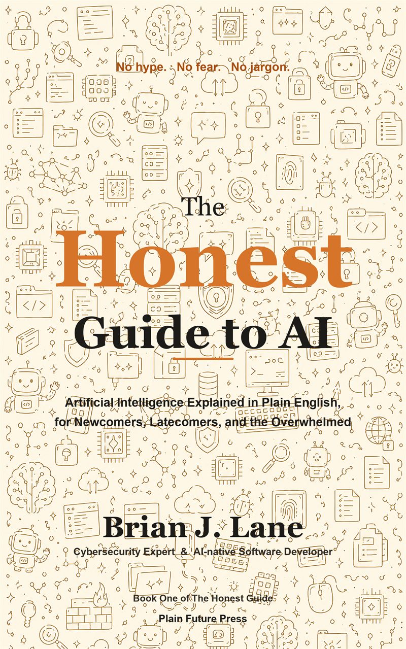 Cover of The Honest Guide to AI by Brian J. Lane — artificial intelligence explained in plain English, for newcomers, latecomers, and the overwhelmed